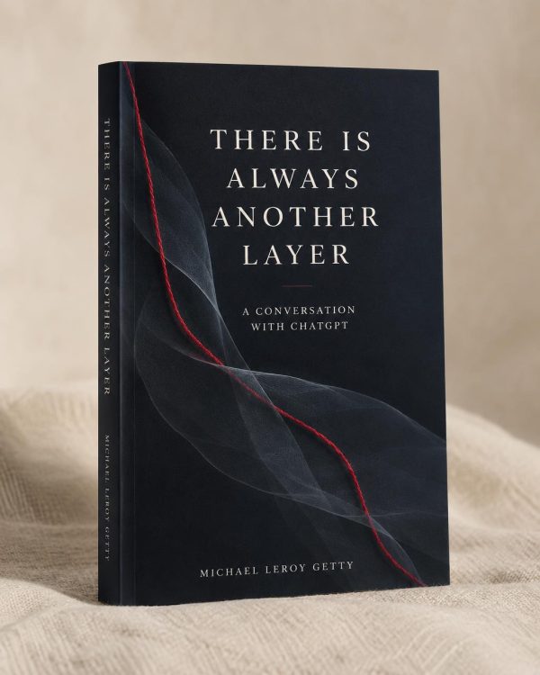 There Is Always Another Layer